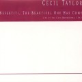 Buy Cecil Taylor - Nefertiti, The Beautiful One Has Come (Reissued 1997) CD1 Mp3 Download