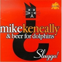 Purchase Mike Keneally - Sluggo! (With Beer For Dolphins)
