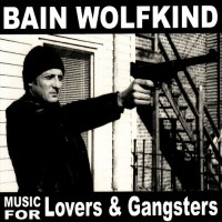 Purchase Bain Wolfkind - Music For Lovers & Gangsters