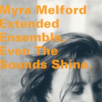 Purchase Myra Melford - Even The Sounds Shine