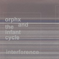 Purchase Orphx - Interference (With The Infant Cycle)