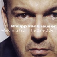 Purchase Philipp Fankhauser - Watching From The Safe Side