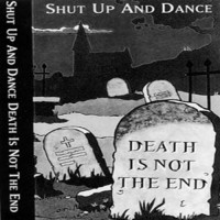 Purchase Shut Up & Dance - Death Is Not The End