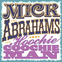 Purchase Mick Abrahams - Hoochie Coochie Man