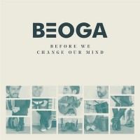 Purchase Beoga - Before We Change Our Mind