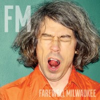Purchase Farewell Milwaukee - Fm