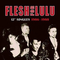Purchase Flesh For Lulu - 12" Singles 1986-1988
