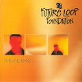 Buy Future Loop Foundation - Time And Bass CD1 Mp3 Download