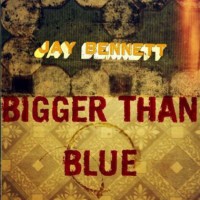 Purchase Jay Bennett - Bigger Than Blue