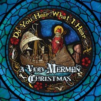 Purchase The Mermen - Do You Hear What I Hear (A Very Mermen Christmas)