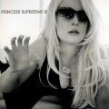 Buy Princess Superstar - Princess Superstar Is... Mp3 Download