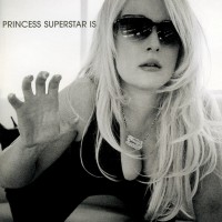 Purchase Princess Superstar - Princess Superstar Is...