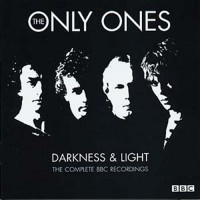 Purchase The Only Ones - Darkness & Light: The Complete BBC Recordings CD1