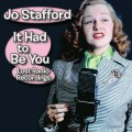 Buy Jo Stafford - It Had To Be You: Lost Radio Recordings Mp3 Download