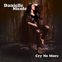 Purchase Danielle Nicole - Cry No More