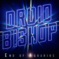 Purchase Droid Bishop - End Of Aquarius
