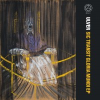 Purchase Ulver - Sic Transit Gloria Mundi (EP)