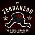 Buy Zebrahead - The Bonus Brothers (Japan Only Bonus Tracks) Mp3 Download