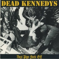 Purchase Dead Kennedys - Nazi Pigs Fuck Off (Live 1984)