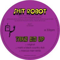 Purchase Shit Robot - Take Em Up (EP)