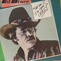 Purchase Ed Bruce - Tell 'em I've Got Crazy