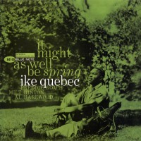 Purchase Ike Quebec - It Might As Well Be Spring (Reissued 2010)