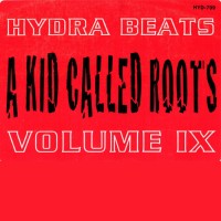 Purchase A Kid Called Roots - Hydra Beats Vol. 9 (Vinyl)
