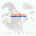 Buy Orange Blue - In Love With A Dream Mp3 Download