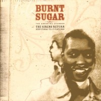 Purchase Burnt Sugar - The Sirens Return Keep It Real 'Til It Flatlines