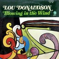 Purchase Lou Donaldson - Blowing In The Wind (Vinyl)