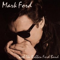 Purchase Mark Ford - Mark Ford With The Robben Ford Band