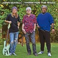 Buy John Mayall - Three For The Road (A 2017 Live Recording) Mp3 Download