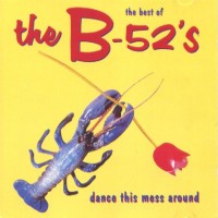 Purchase The B-52's - Dance This Mess Around - The Best Of
