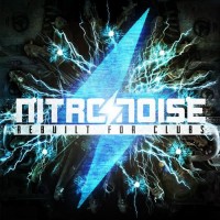 Purchase Nitronoise - Rebuilt For Clubs (Limited Edition)