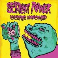 Purchase Serpent Power - Electric Looneyland