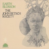 Purchase The John Betsch Society - Earth Blossom (Vinyl)