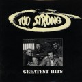 Buy Too Strong - Greatest Hits Mp3 Download