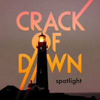 Purchase Crack Of Dawn - Spotlight