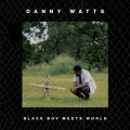 Buy Danny Watts - Black Boy Meets World Mp3 Download