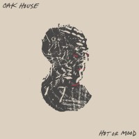 Purchase Oak House - Hot Or Mood