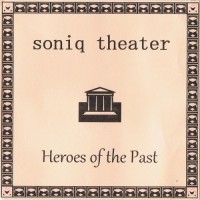 Purchase Soniq Theater - Heroes Of The Past