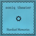 Buy Soniq Theater - Stardust Memories Mp3 Download