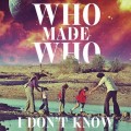 Buy Whomadewho - I Don't Know (MCD) Mp3 Download