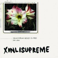 Purchase Xinlisupreme - Tomorrow Never Comes