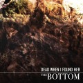 Buy Dead When I Found Her - The Bottom Mp3 Download