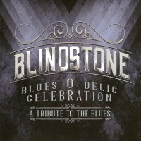 Purchase Blindstone - Blues-O-Delic Celebration (A Tribute To The Blues)