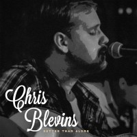 Purchase Chris Blevins - Better Than Alone