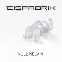 Purchase Eisfabrik - Null Kelvin