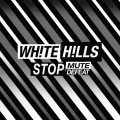 Buy White Hills - Stop Mute Defeat Mp3 Download