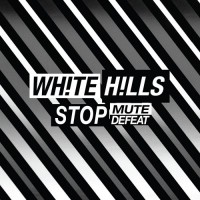 Purchase White Hills - Stop Mute Defeat